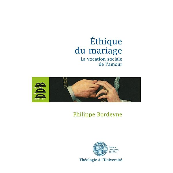 Ethique pour le mariage / Théologie à l'Université, Philippe Bordeyne