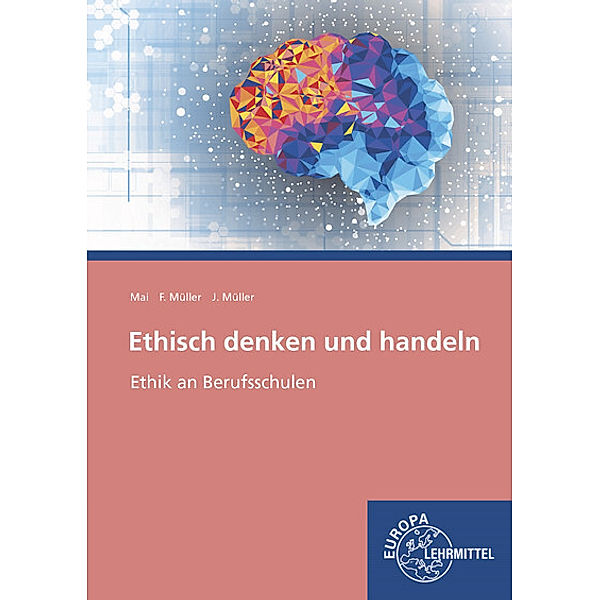 Ethisch denken und handeln, Thorsten Mai, Frank Müller, Janina Müller