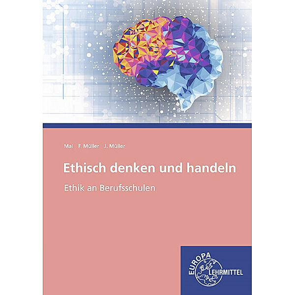 Ethisch denken und handeln, Thorsten Mai, Frank Müller, Janina Müller