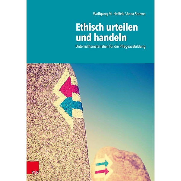 Ethisch urteilen und handeln, Wolfgang Matthias Heffels, Anna Storms