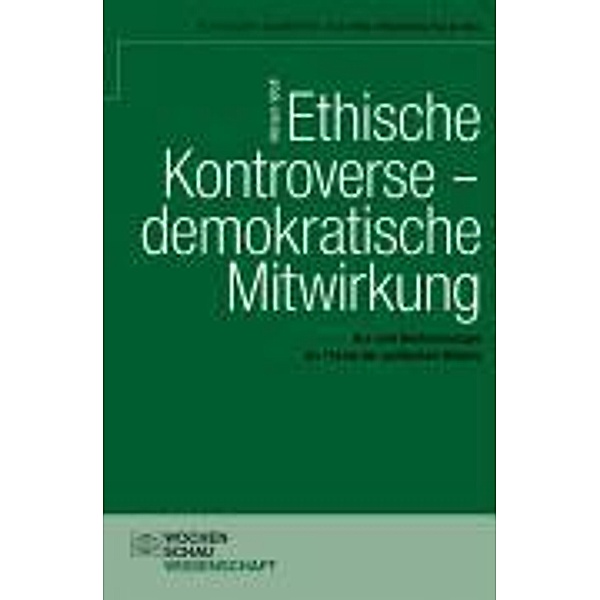 Ethische Kontroverse, demokratische Mitwirkung, Miriam Wolf