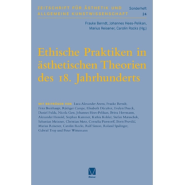 Ethische Praktiken in ästhetischen Theorien des 18. Jahrhunderts / Zeitschrift für Ästhetik und Allgemeine Kunstwissenschaft, Sonderhefte Bd.24