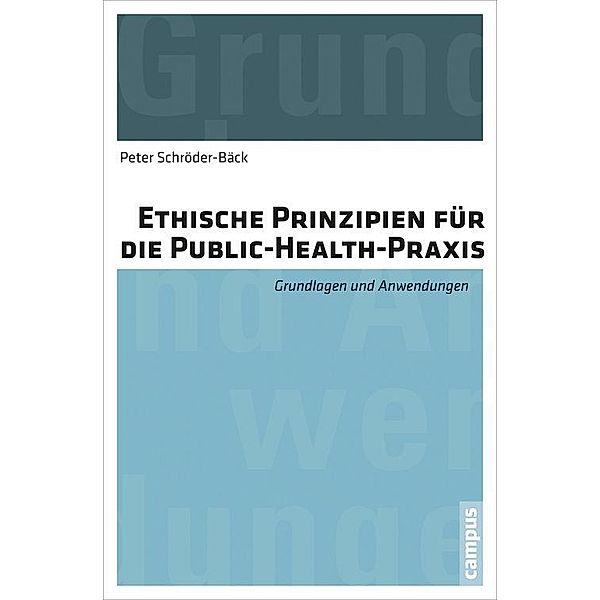 Ethische Prinzipien für die Public-Health-Praxis, Peter Schröder-Bäck