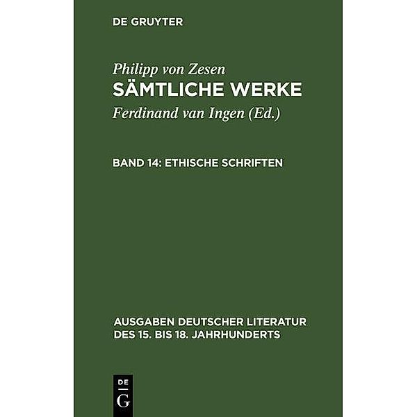 Ethische Schriften / Ausgaben deutscher Literatur des 15. bis 18. Jahrhunderts Bd.153, Philipp von Zesen