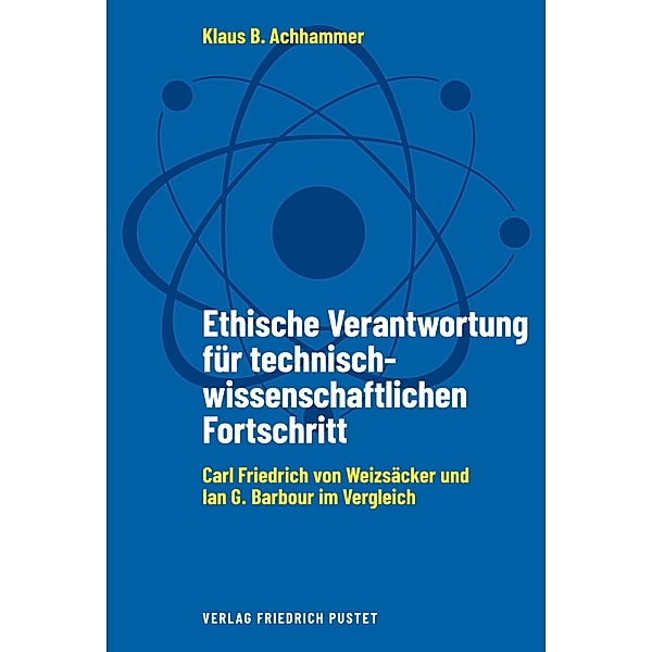 Ethische Verantwortung f. technisch-wissenschaftlichen Fortschritt, Klaus B. Achhammer