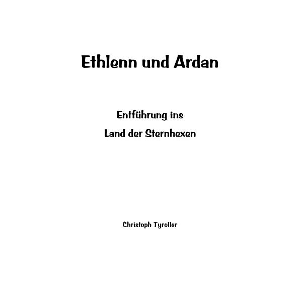 Ethlenn und Ardan, Christoph Tyroller