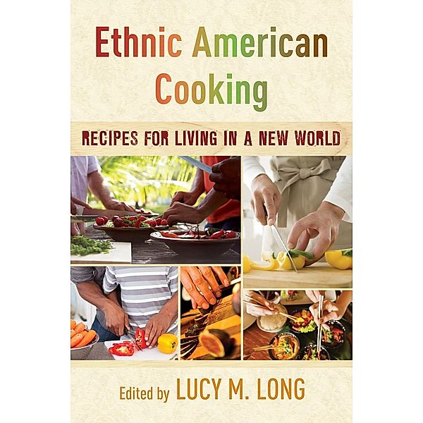 Ethnic American Cooking, Lucy M. Long