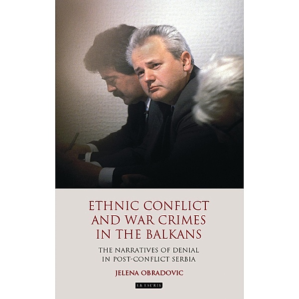 Ethnic Conflict and War Crimes in the Balkans, Jelena Obradovic-Wochnik