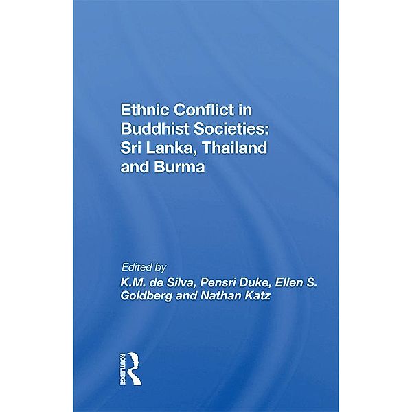 Ethnic Conflict In Buddhist Societies, Kinglsey M. De Silva