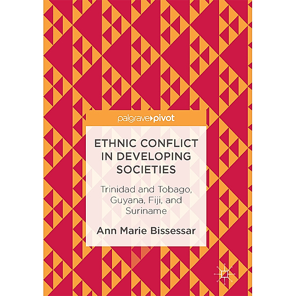 Ethnic Conflict in Developing Societies, Ann Marie Bissessar