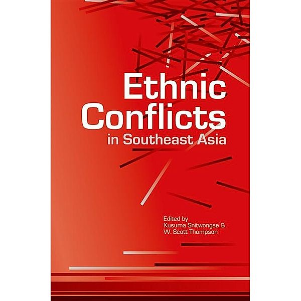 Ethnic Conflicts in Southeast Asia, Kusuma Snitwongse, W. Scott Thompson