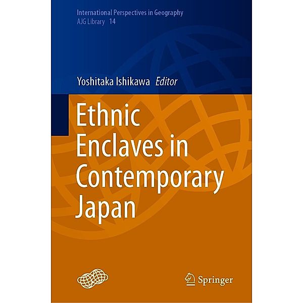 Ethnic Enclaves in Contemporary Japan / International Perspectives in Geography Bd.14