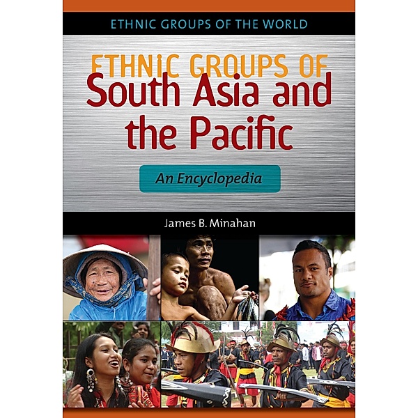 Ethnic Groups of South Asia and the Pacific, James B. Minahan