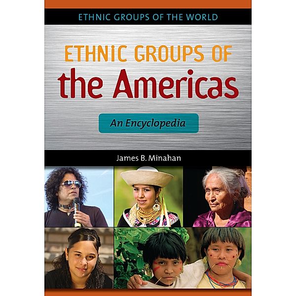 Ethnic Groups of the Americas, James B. Minahan