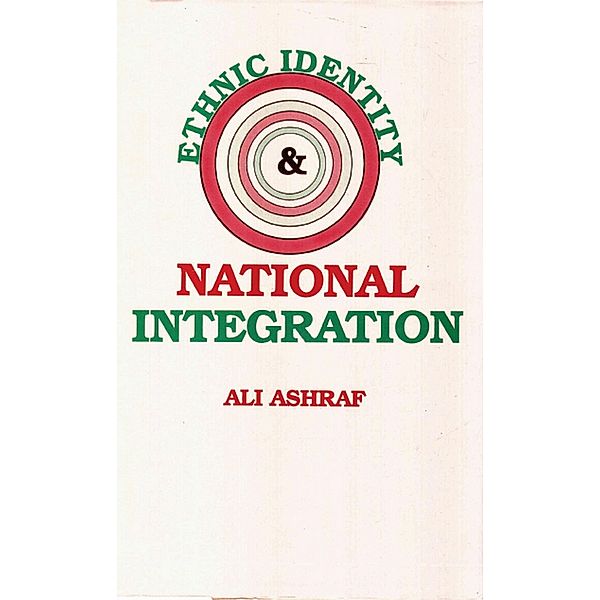 Ethnic Identity And National Integration, Ali Ashraf