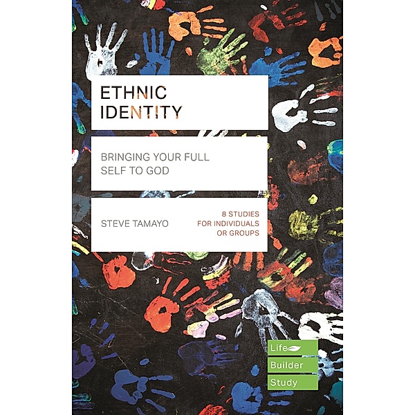 Ethnic Identity (Lifebuilder Bible Studies) / Lifebuilder Bible Study Guides Bd.262, Steve Tamayo