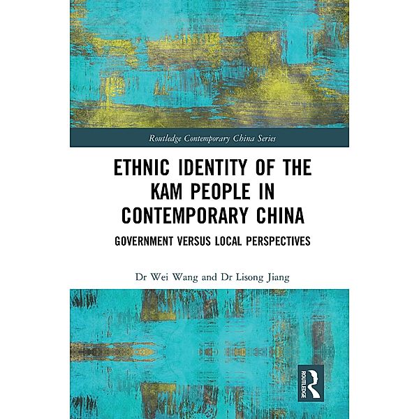 Ethnic Identity of the Kam People in Contemporary China, Wei Wang, Lisong Jiang