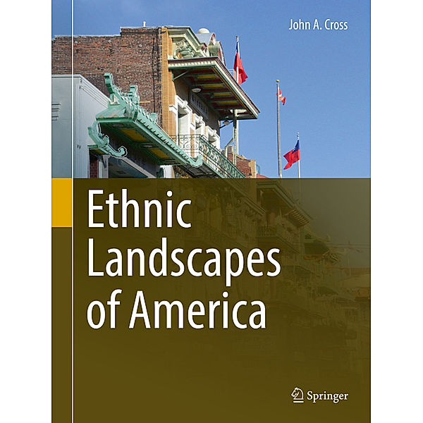 Ethnic Landscapes of America, John A. Cross