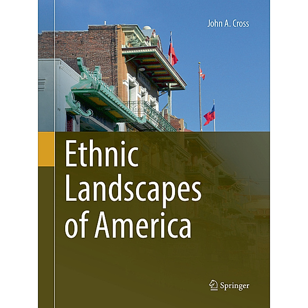 Ethnic Landscapes of America, John A. Cross