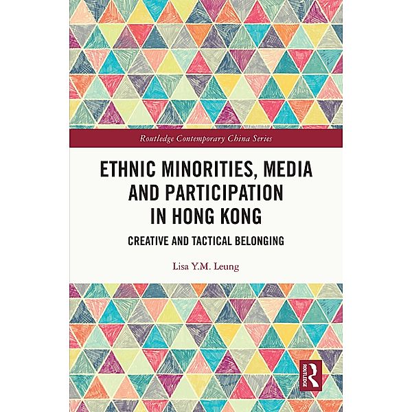 Ethnic Minorities, Media and Participation in Hong Kong, Lisa Y. M. Leung