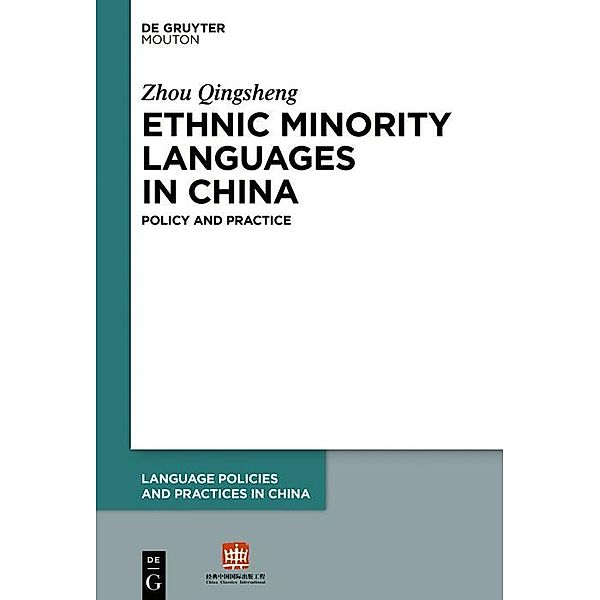 Ethnic Minority Languages in China / Language Policies and Practices in China [LPPC] Bd.5, Qingsheng Zhou