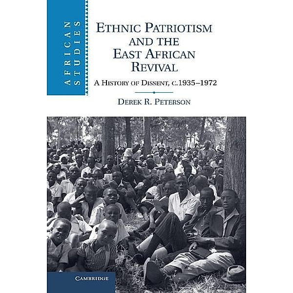 Ethnic Patriotism and the East African Revival / African Studies, Derek R. Peterson