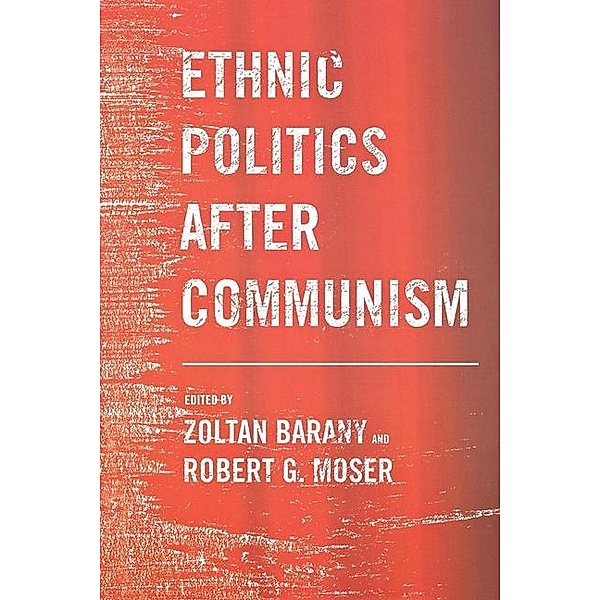Ethnic Politics after Communism