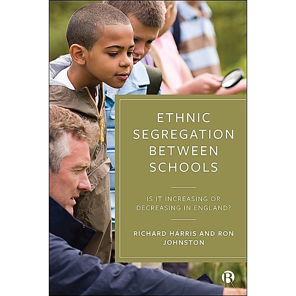 Ethnic Segregation Between Schools, Richard Harris, Ron Johnston
