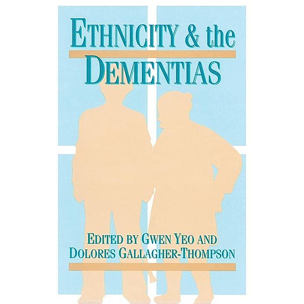 Ethnicity and Dementias, Gwen Yeo, Dolores Gallagher Thompson