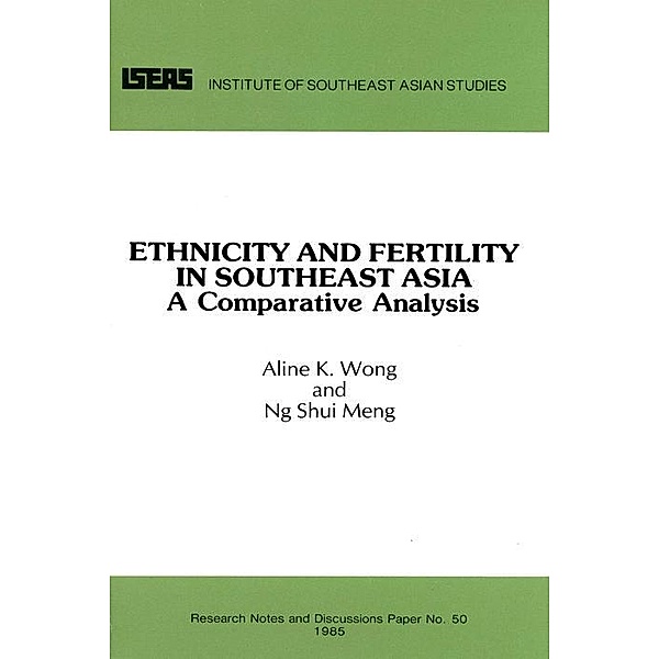 Ethnicity and Fertility in Southeast Asia, Aline K. Wong, Shui Meng Ng