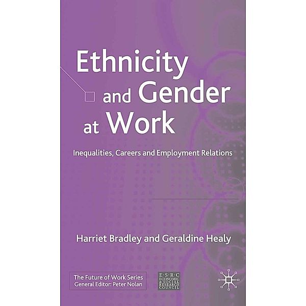 Ethnicity and Gender at Work / Future of Work, H. Bradley, G. Healy