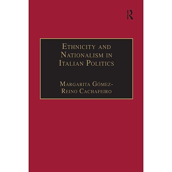 Ethnicity and Nationalism in Italian Politics, Margarita Gómez-Reino Cachafeiro