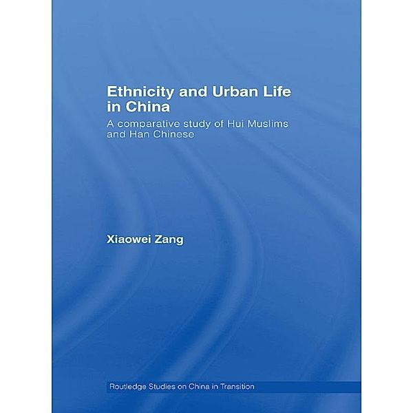 Ethnicity and Urban Life in China, Xiaowei Zang