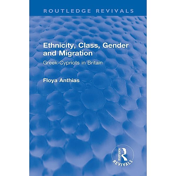 Ethnicity, Class, Gender and Migration, Floya Anthias