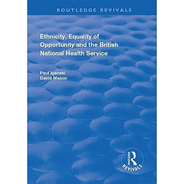Ethnicity, Equality of Opportunity and the British National Health Service, Paul Iganski, David Mason