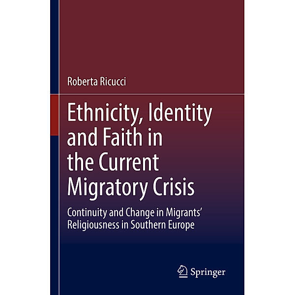 Ethnicity, Identity and Faith in the Current Migratory Crisis, Roberta Ricucci