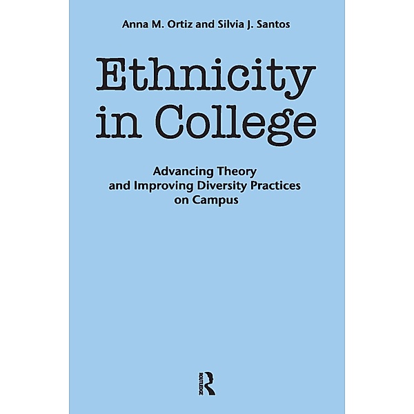 Ethnicity in College, Anna M. Ortiz, Silvia J. Santos