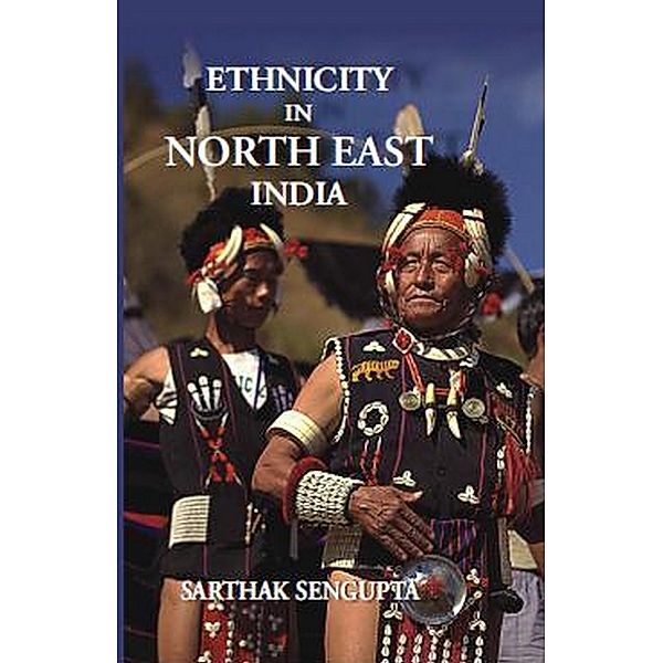 Ethnicity in North East India, Sarthak Sengupta