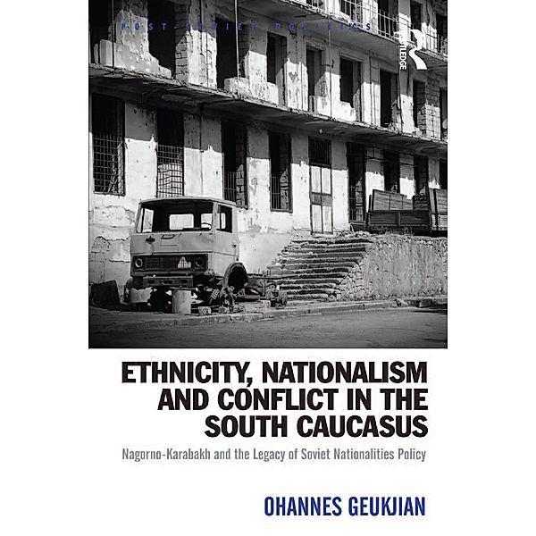 Ethnicity, Nationalism and Conflict in the South Caucasus, Ohannes Geukjian