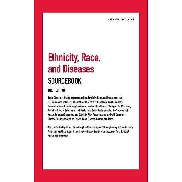 Ethnicity, Race, and Disease Sourcebook, 1st Ed.