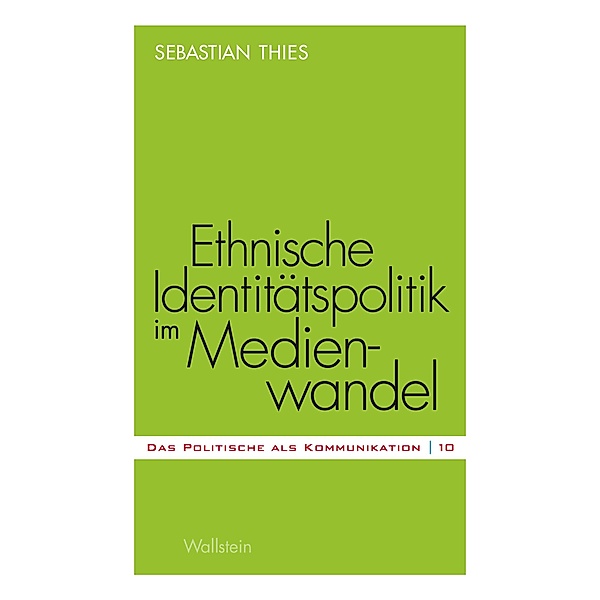 Ethnische Identitätspolitik im Medienwandel, Sebastian Thies