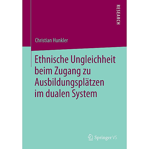 Ethnische Ungleichheit beim Zugang zu Ausbildungsplätzen im dualen System, Christian Hunkler