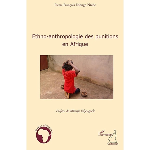Ethno-anthropologie des punitions en Afrique, Pierre Francois Edongo Ntede Pierre Francois Edongo Ntede