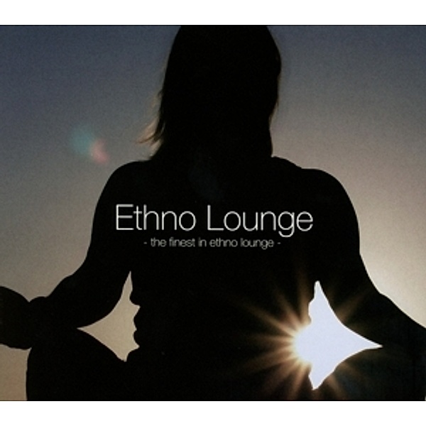 Ethno Lounge-The Finest In Ethno Lounge, Diverse Interpreten