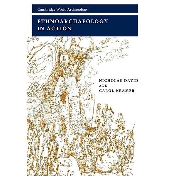 Ethnoarchaeology in Action, Nicholas David, Carol Kramer, David Nicholas