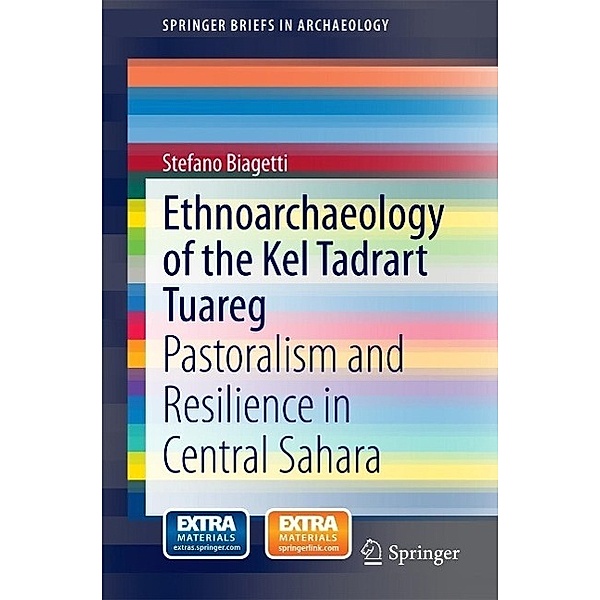 Ethnoarchaeology of the Kel Tadrart Tuareg / SpringerBriefs in Archaeology, Stefano Biagetti