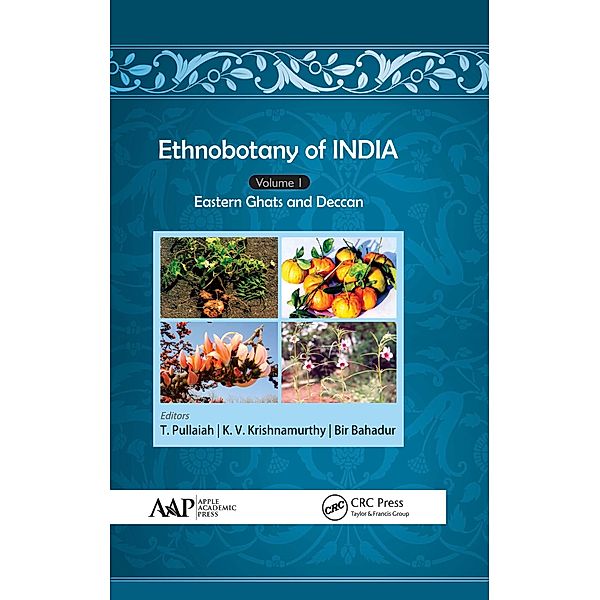 Ethnobotany of India, Volume 1, T. Pullaiah, K. V. Krishnamurthy, Bir Bahadur