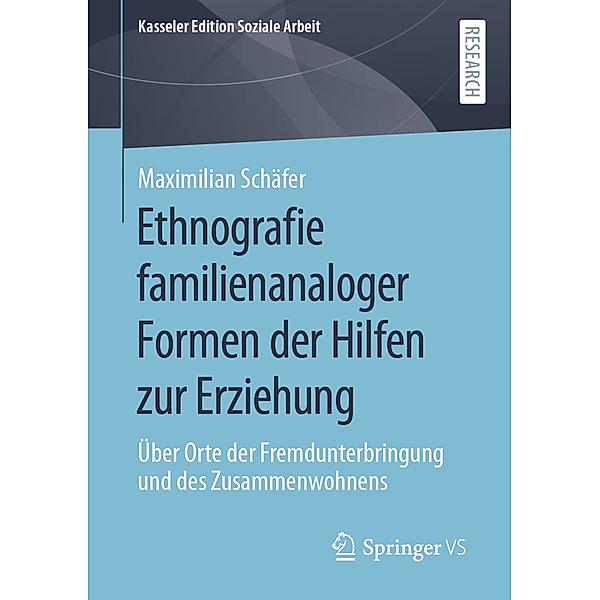 Ethnografie familienanaloger Formen der Hilfen zur Erziehung, Maximilian Schäfer