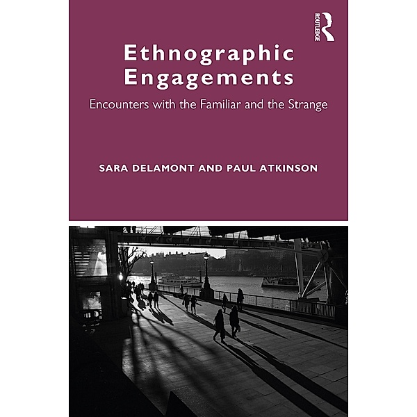 Ethnographic Engagements, Sara Delamont, Paul Atkinson