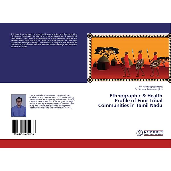 Ethnographic & Health Profile of Four Tribal Communities in Tamil Nadu, Pandiaraj Govindaraj